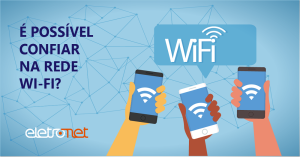 É possível confiar na rede Wi-FI