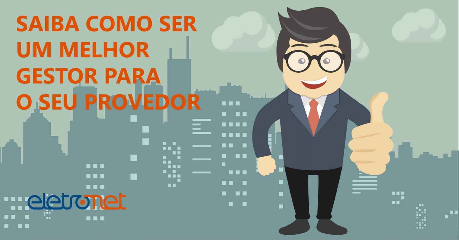 Saiba Como Ser um Melhor Gestor para o Provedor