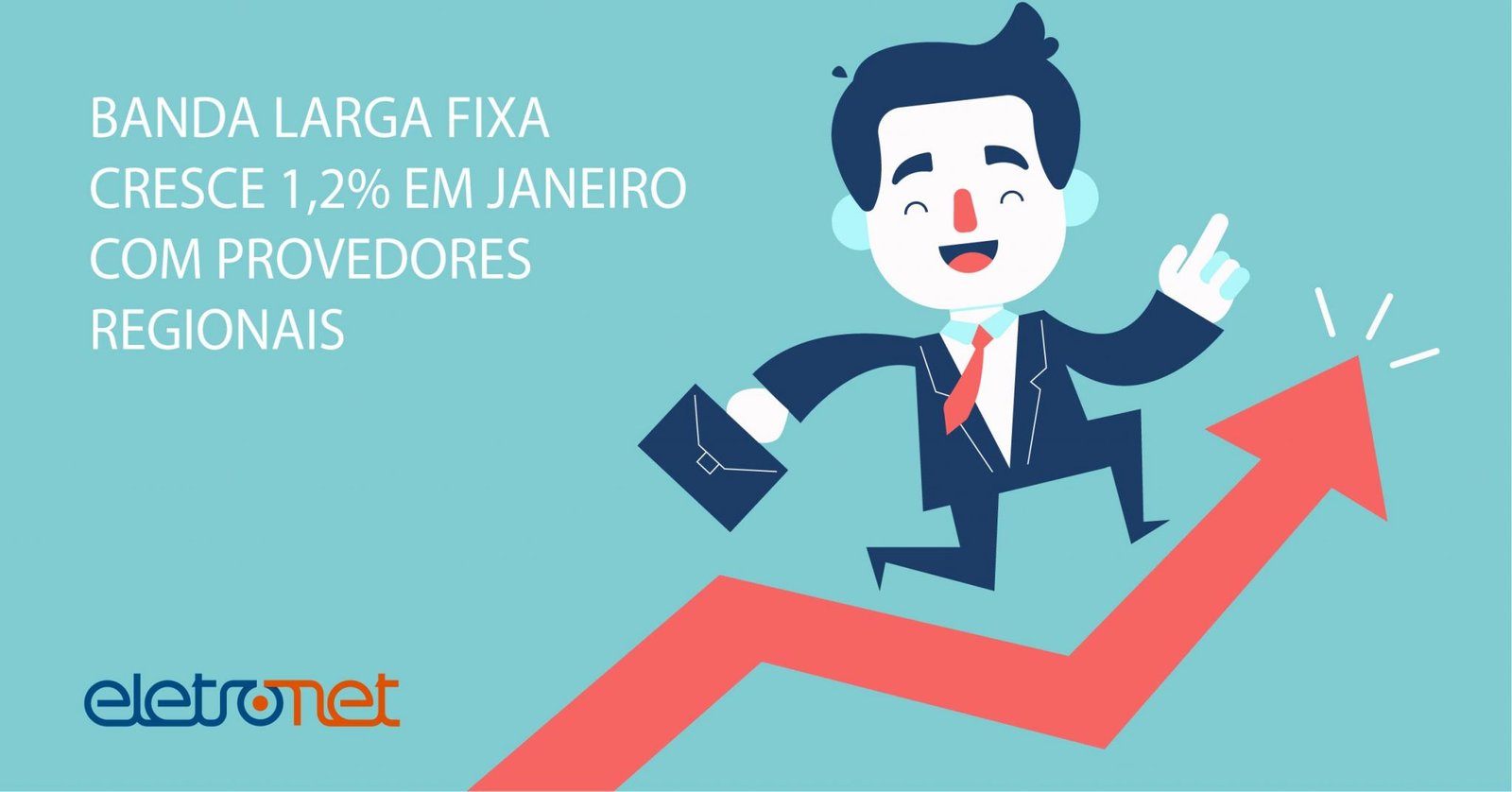 Banda Larga Fixa Cresce 1,2% em Janeiro de 2018