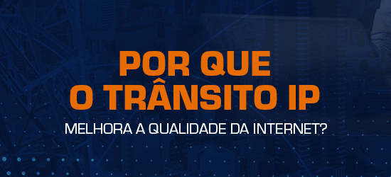Uma imagem sobre o trânsito IP e a internet.