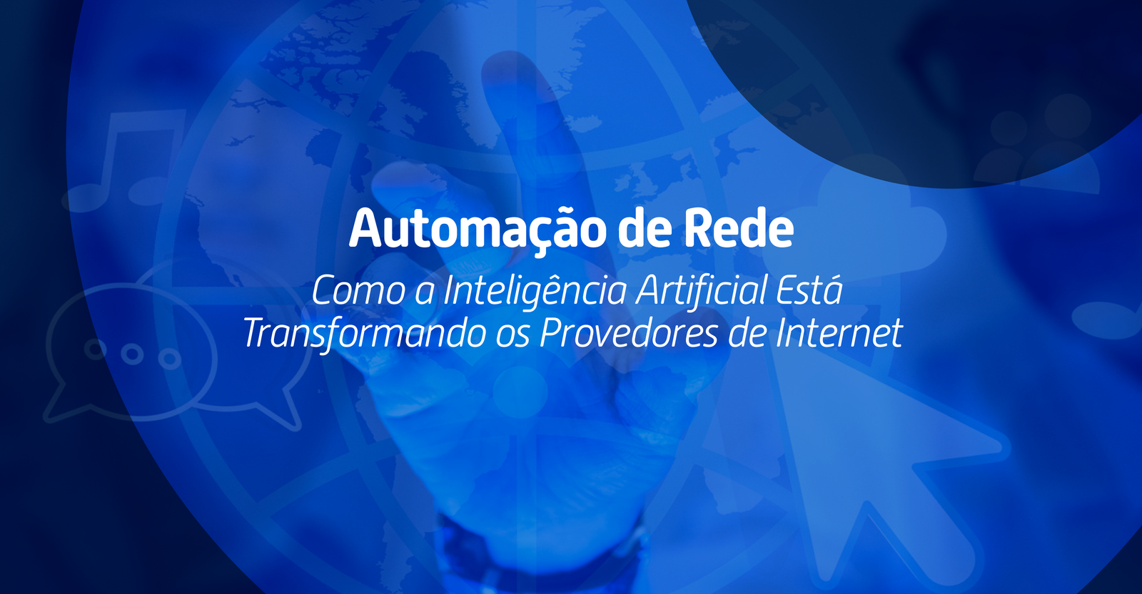 Automação de Rede: Como a Inteligência Artificial Está Transformando os Provedores de Internet