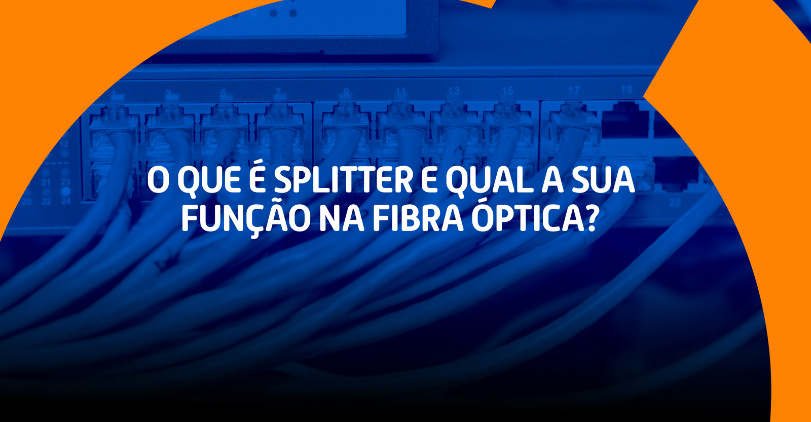 O que é splitter e qual a sua função na fibra óptica?