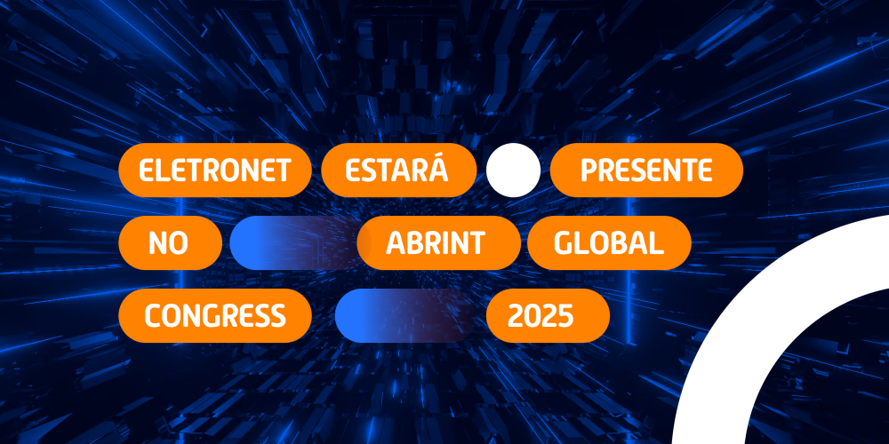 Eletronet estará presente no Abrint Global Congress 2025