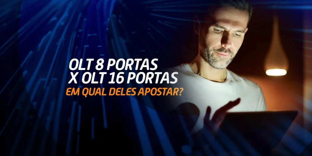 Descubra as principais diferenças entre OLT 8 e OLT 16 e saiba qual a melhor opção para seu ISP.